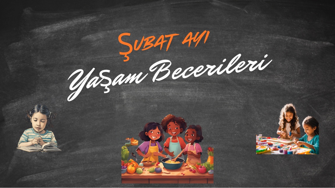 Şubat Ayı Yaşam Becerileri